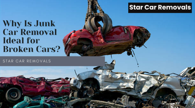 Why Is Junk Car Removal Ideal for Broken Cars?