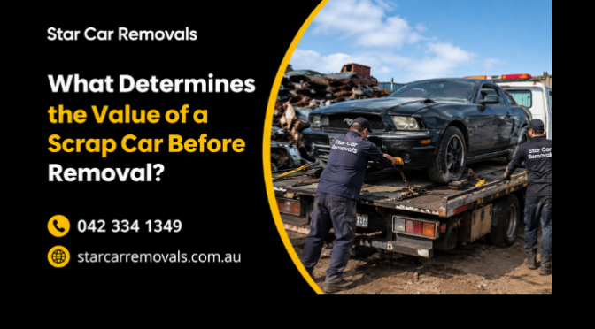 What Determines the Value of a Scrap Car Before Removal?